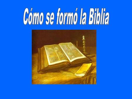 Cómo se formó la Biblia.