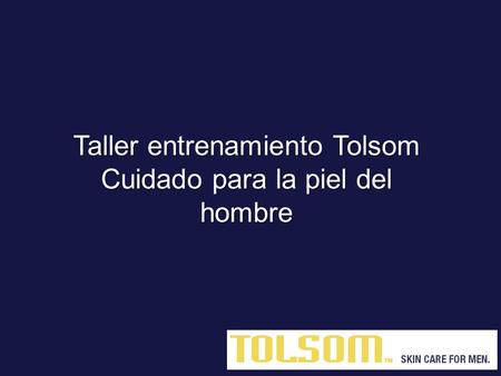 Taller entrenamiento Tolsom Cuidado para la piel del hombre