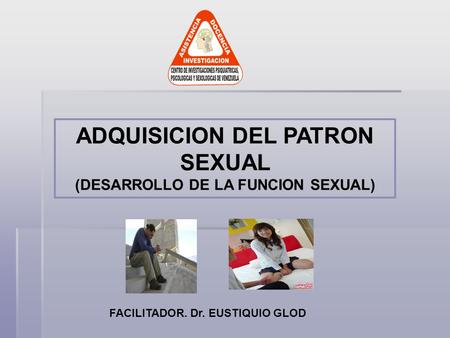 ADQUISICION DEL PATRON SEXUAL (DESARROLLO DE LA FUNCION SEXUAL)