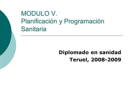 MODULO V. Planificación y Programación Sanitaria