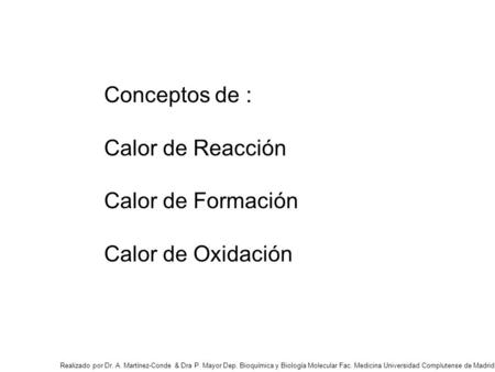 Conceptos de : Calor de Reacción Calor de Formación Calor de Oxidación