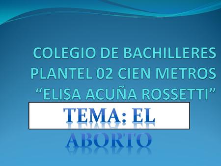 COLEGIO DE BACHILLERES PLANTEL 02 CIEN METROS “ELISA ACUÑA ROSSETTI”