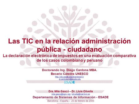 Las TIC en la relación administración pública - ciudadano La declaración electrónica de impuestos en una evaluación comparativa de los casos colombiano.