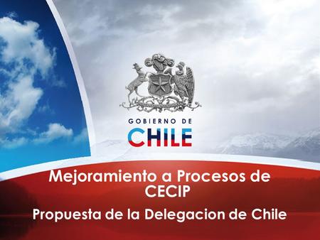 SISTEMA DE EMPRESAS SEP Mejoramiento a Procesos de CECIP Propuesta de la Delegacion de Chile.