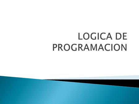 LOGICA DE PROGRAMACION