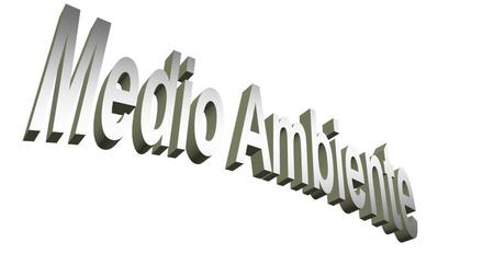 Medio Ambiente.