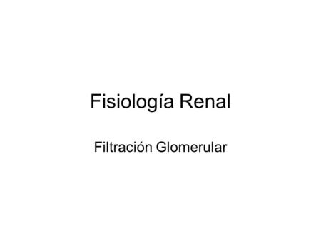 Filtración Glomerular