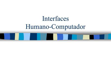 Interfaces Humano-Computador. Introducción n Se refiere al medio por el cual un usuario interactúa con el computador n Involucra las instrucciones que.