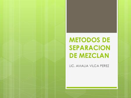 METODOS DE SEPARACION DE MEZCLAN