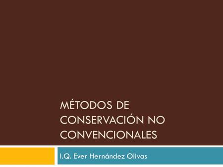 Métodos de conservación no Convencionales