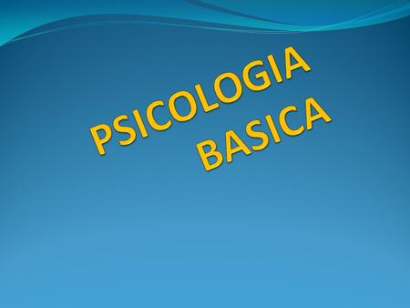 PSICOLOGIA BASICA.