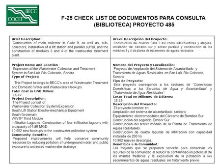 F-25 CHECK LIST DE DOCUMENTOS PARA CONSULTA (BIBLIOTECA) PROYECTO 485 Brief Description: Construction of main collector in Calle 9, as well as, sub- collectors;