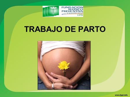 TRABAJO DE PARTO.
