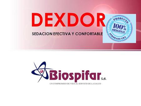 DEXDOR SEDACION EFECTIVA Y CONFORTABLE