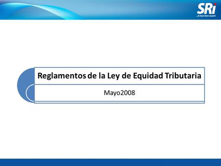 Reglamentos de la Ley de Equidad Tributaria Mayo2008.