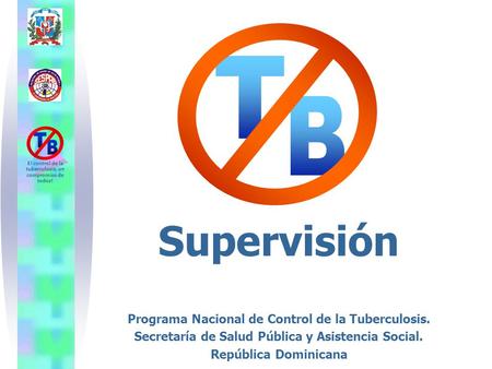 T B Supervisión Programa Nacional de Control de la Tuberculosis.