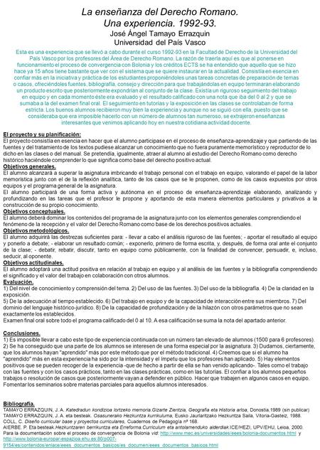 La enseñanza del Derecho Romano. Una experiencia. 1992-93. José Ángel Tamayo Errazquin Universidad del País Vasco El proyecto y su planificación: El proyecto.