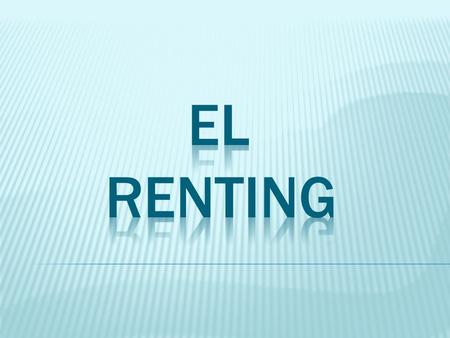  El renting es el alquiler de un bien nuevo, a medio/largo plazo, sin necesidad de adquirirlos. Mediante el pago de una cuota fija mensual que incluye.