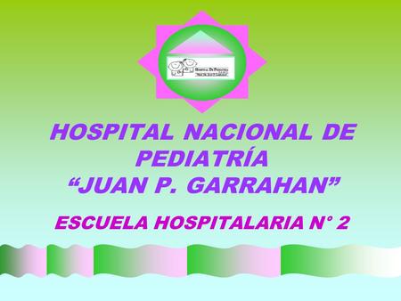 HOSPITAL NACIONAL DE PEDIATRÍA “JUAN P. GARRAHAN”