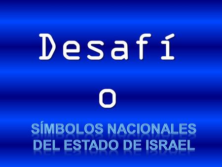 Desafío Símbolos Nacionales del Estado de Israel.