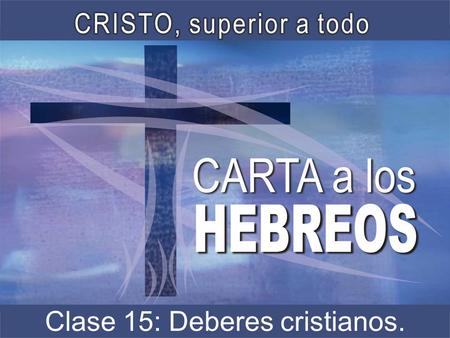 Clase 15: Deberes cristianos.