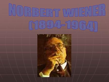 NORBERT WIENER (1894-1964).