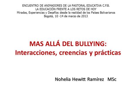 MAS ALLÁ DEL BULLYING: Interacciones, creencias y prácticas