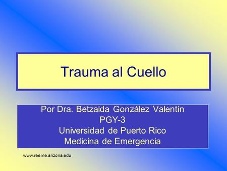 Trauma al Cuello Por Dra. Betzaida González Valentín PGY-3