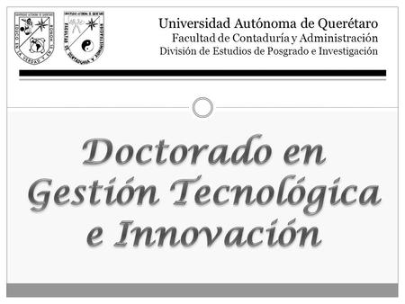 Universidad Autónoma de Querétaro Facultad de Contaduría y Administración División de Estudios de Posgrado e Investigación.