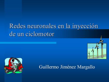 Redes neuronales en la inyección de un ciclomotor Guillermo Jiménez Margallo.