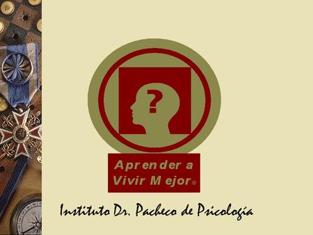 Instituto Dr. Pacheco de Psicología. © 2005 Angel Enrique Pacheco, Ph.D. Todos los Derechos Reservados. All Rights Reserved. INSTITUTO DR. PACHECO DE.