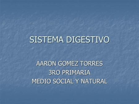 AARON GOMEZ TORRES 3RO PRIMARIA MEDIO SOCIAL Y NATURAL