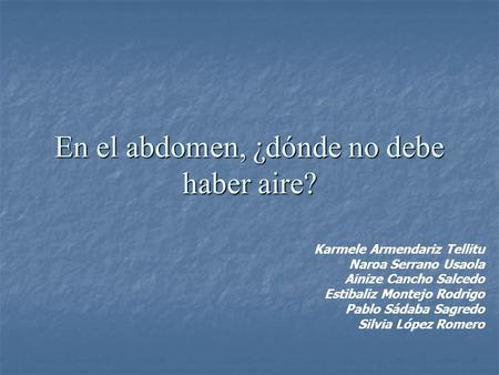 En el abdomen, ¿dónde no debe haber aire?