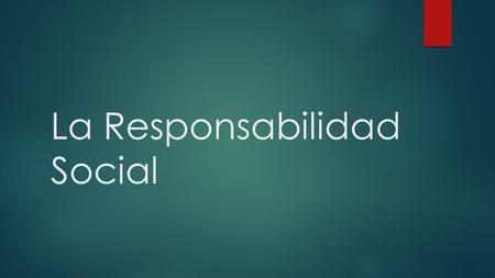 La Responsabilidad Social