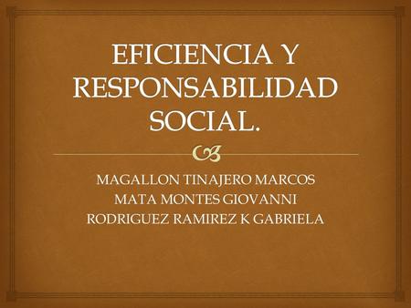 EFICIENCIA Y RESPONSABILIDAD SOCIAL.