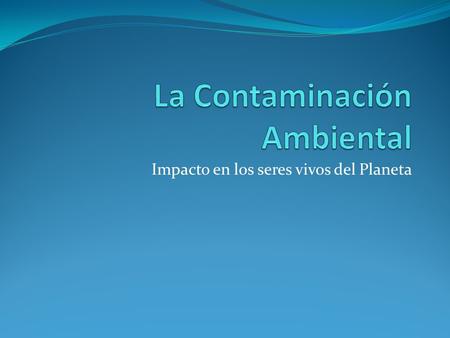 La Contaminación Ambiental