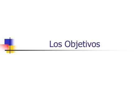 Los Objetivos.