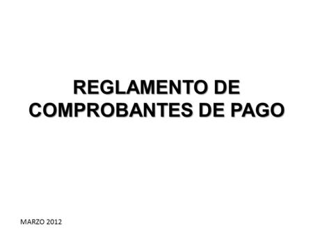 REGLAMENTO DE COMPROBANTES DE PAGO