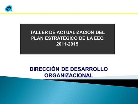 TALLER DE ACTUALIZACIÓN DEL PLAN ESTRATÉGICO DE LA EEQ