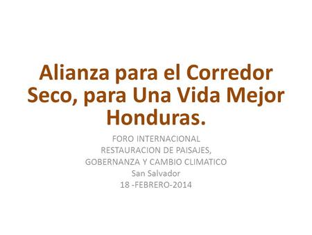 Alianza para el Corredor Seco, para Una Vida Mejor Honduras.