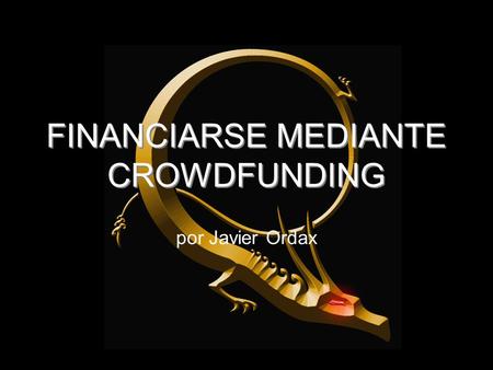 FINANCIARSE MEDIANTE CROWDFUNDING por Javier Ordax.