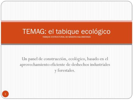 TEMAG: el tabique ecológico TABIQUE ESTRUCTURAL DE MADERA AGLOMERADA