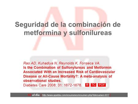 Seguridad de la combinación de metformina y sulfonilureas Rao AD, Kuhadiya N, Reynolds K, Fonseca VA. Is the Combination of Sulfonylureas and Metformin.