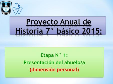 Proyecto Anual de Historia 7° básico 2015: