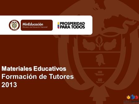 Materiales Educativos Formación de Tutores 2013
