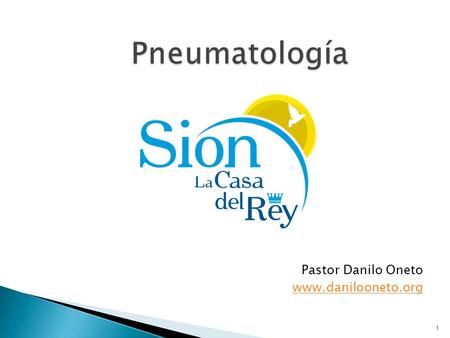 Pneumatología Pastor Danilo Oneto www.danilooneto.org.