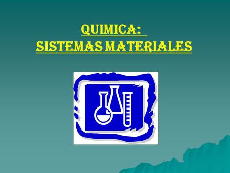 Quimica: Sistemas materiales.