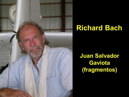 Richard Bach Juan Salvador Gaviota (fragmentos).