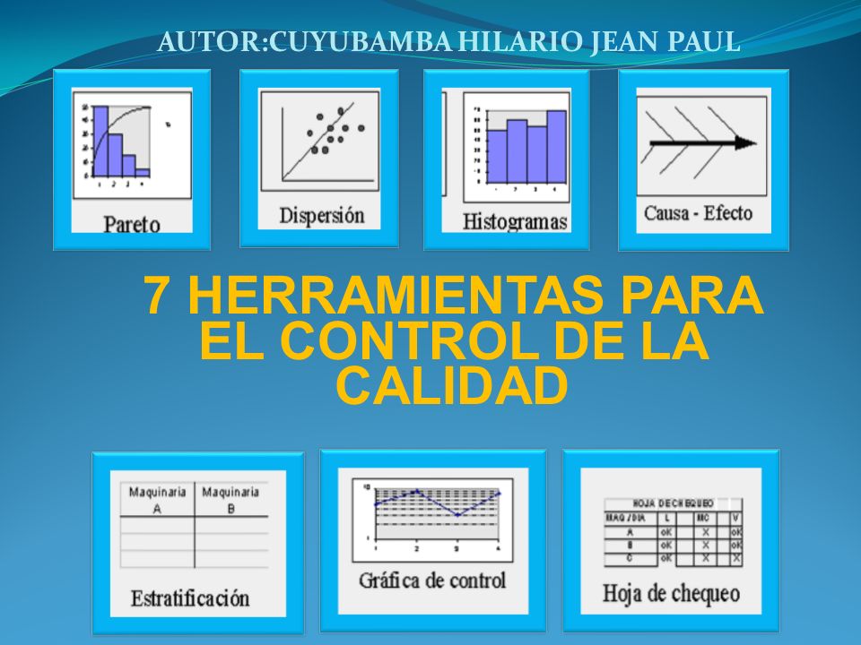 7 HERRAMIENTAS PARA EL CONTROL DE LA CALIDAD AUTOR:CUYUBAMBA HILARIO JEAN  PAUL. - ppt descargar