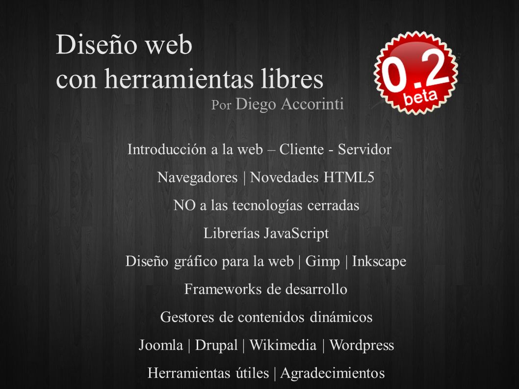 Diseño web con herramientas libres Introducción a la web – Cliente -  Servidor Navegadores | Novedades HTML5 NO a las tecnologías cerradas  Librerías JavaScript. - ppt descargar